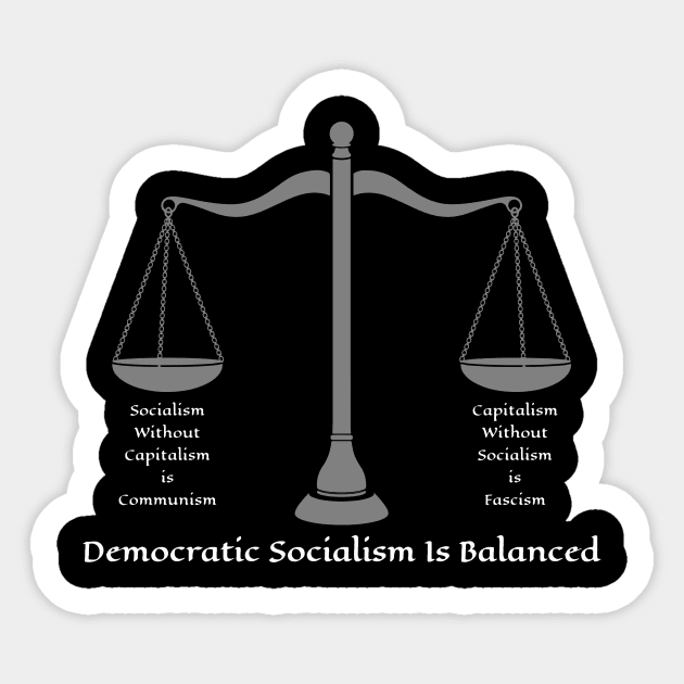 Democratic Socialism Is Balanced Sticker by VintageArtwork